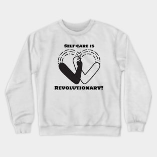 Self-Care is Revolutionary Black Mental Health Crewneck Sweatshirt